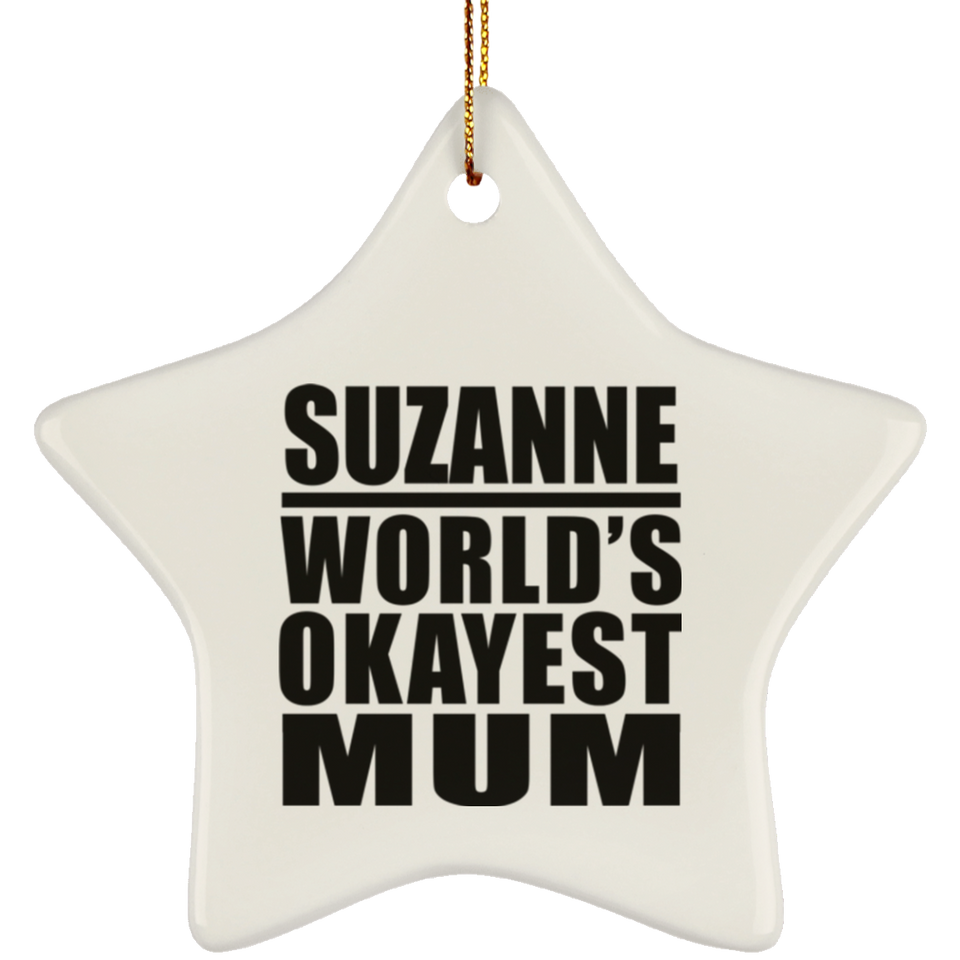 Suzanne World's Okayest Mum - Star Ornament