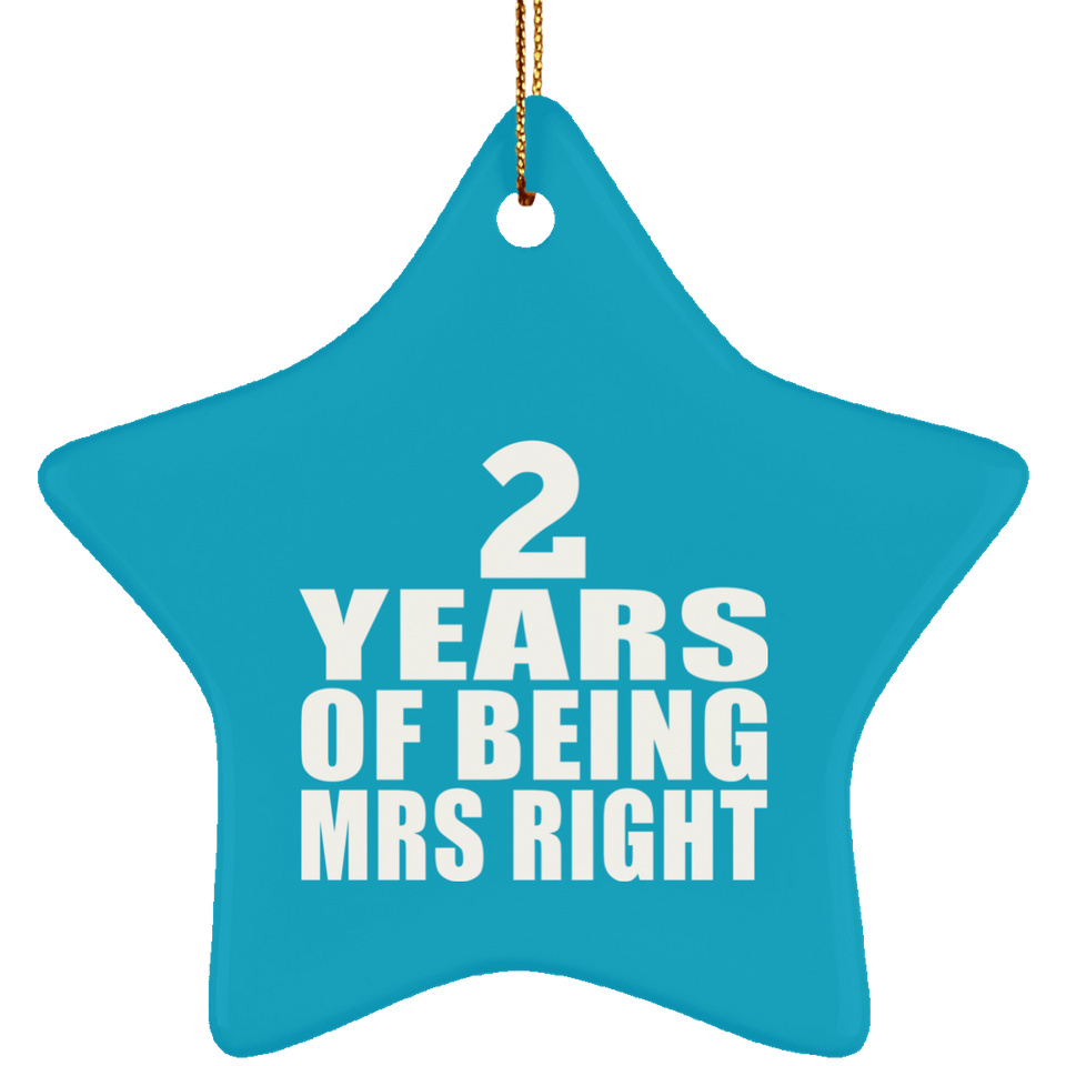 2nd Anniversary 2 Years Of Being Mrs Right - Star Ornament