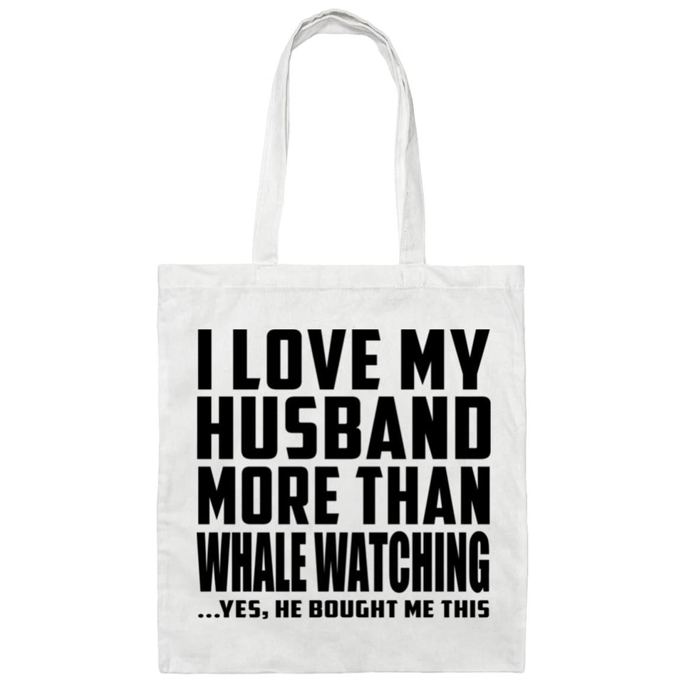 I Love My Husband More Than Whale Watching - Tote Bag White