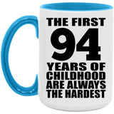 94th Birthday First 94 Years of Childhood Are The Hardest - 15oz Accent Mug Blue