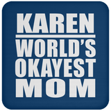 Karen World's Okayest Mom - Drink Coaster