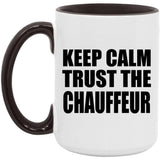 Keep Calm and Trust The Chauffeur - 15oz Accent Mug Black