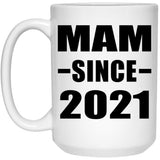 Mam Since 2021 - 15oz Coffee Mug