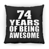 74th Birthday 74 Years Of Being Awesome - Throw Pillow Black