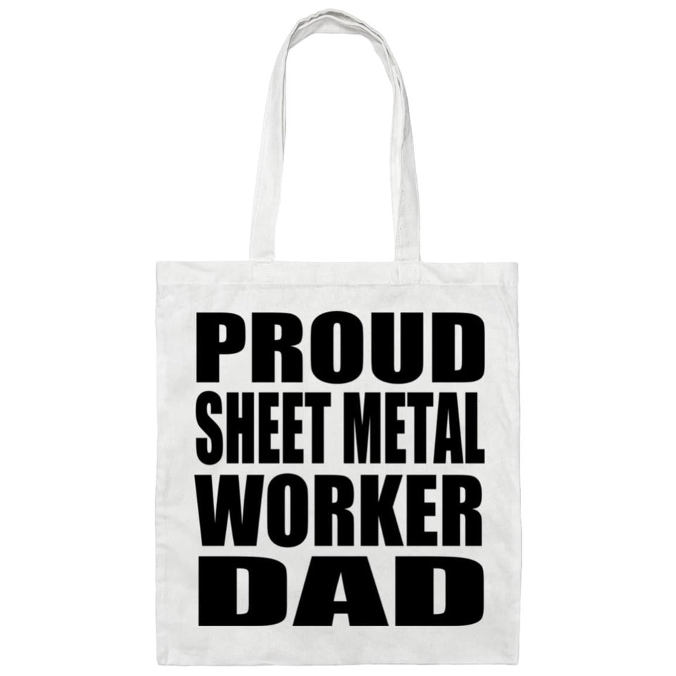 Proud Sheet Metal Worker Dad - Tote Bag White