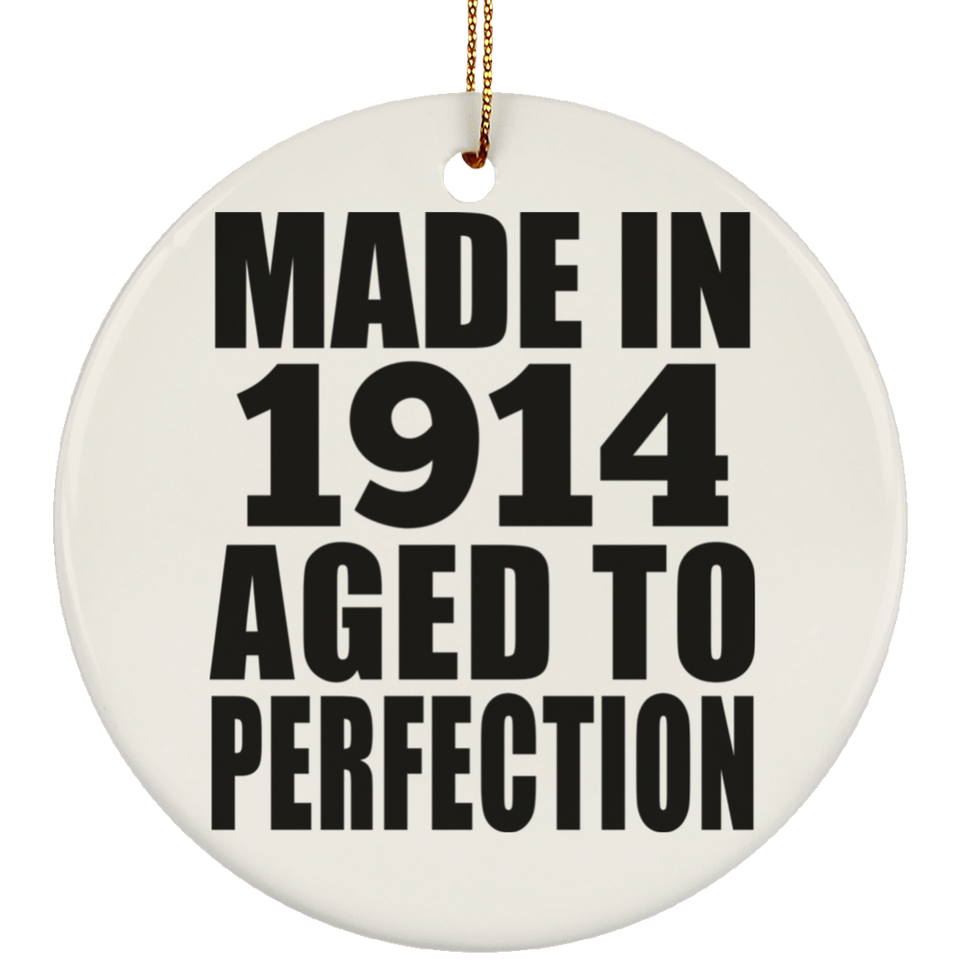110th Birthday Made In 1914 Aged To Perfection - Circle Ornament