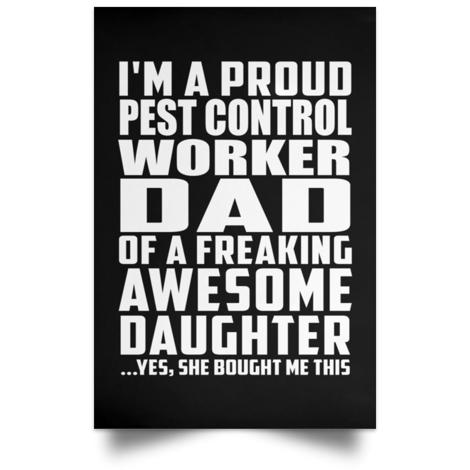 Proud Pest Control Worker Dad Of Awesome Daughter - Poster Portrait