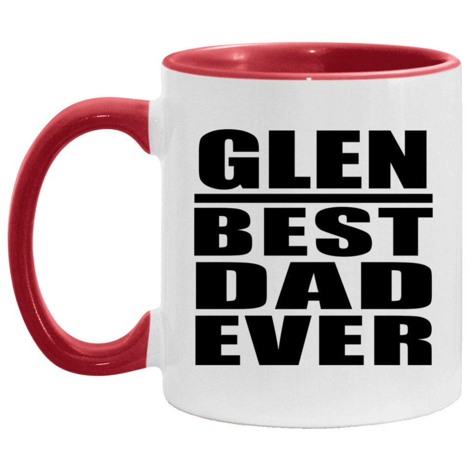 Glen Best Dad Ever - 11oz Accent Mug Red