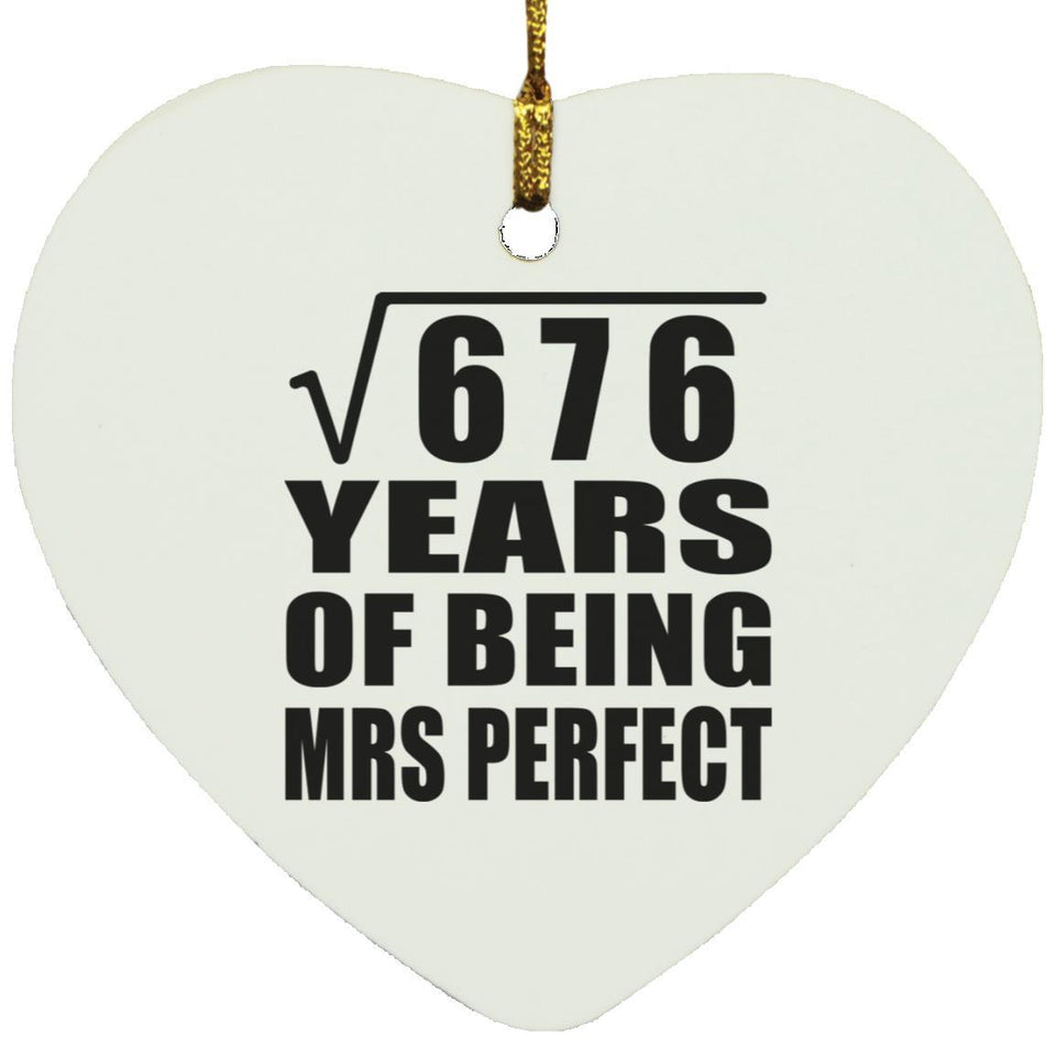 26th Anniversary Square Root of 676 Years of Mrs Perfect - Heart Ornament