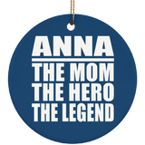 Anna The Mom The Hero The Legend - Circle Ornament