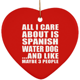 All I Care About Is Spanish Water Dog - Heart Ornament