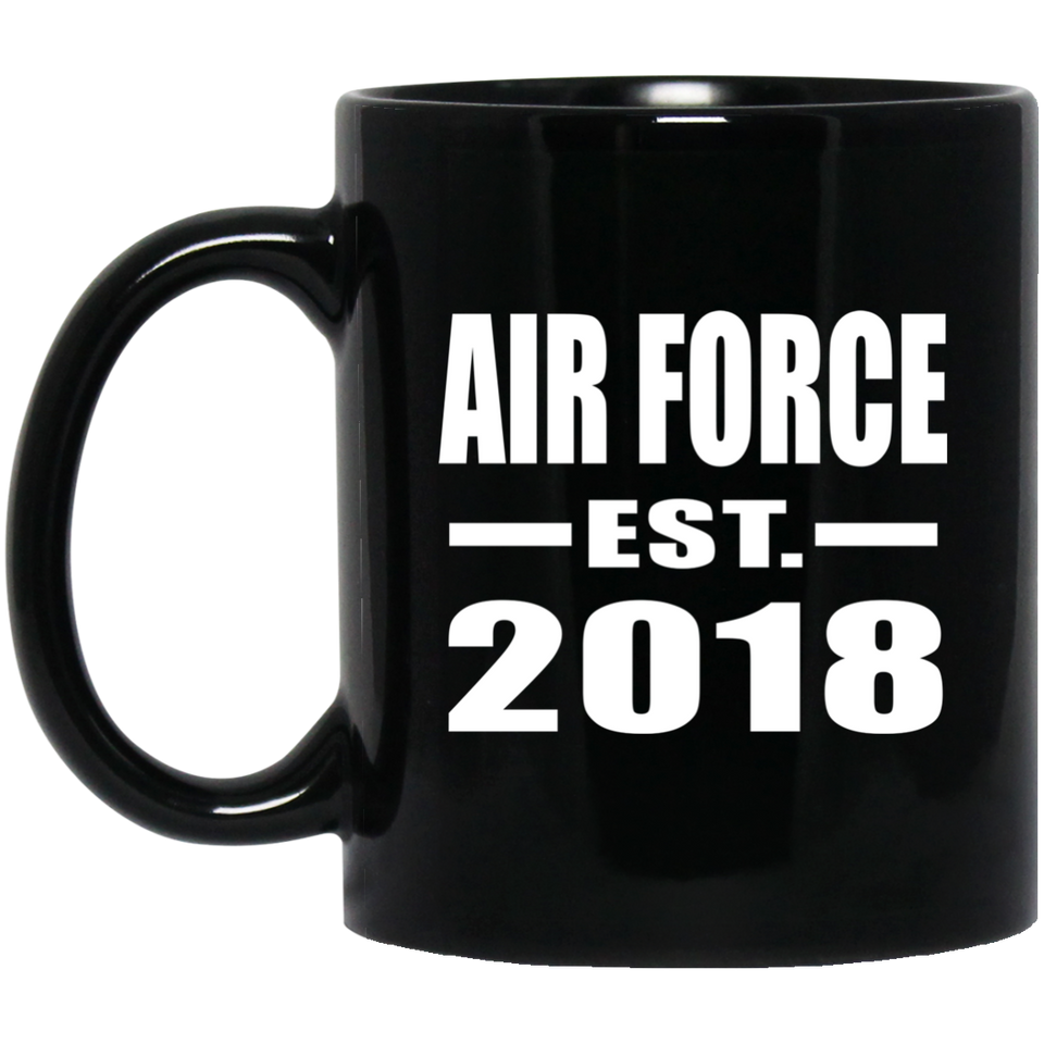 Air Force Established EST. 2018 - 11 Oz Coffee Mug Black