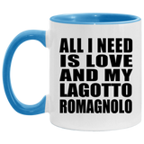 All I Need Is Love And My Lagotto Romagnolo - 11oz Accent Mug Blue