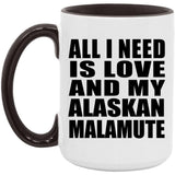 All I Need Is Love And My Alaskan Malamute - 15oz Accent Mug Black