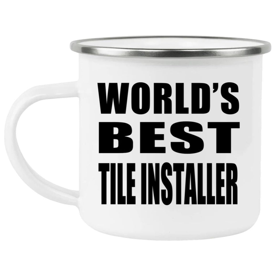 World's Best Tile Installer - 12oz Camping Mug