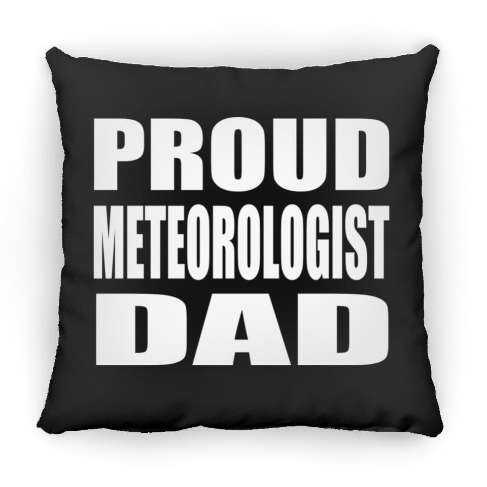 Proud Meteorologist Dad - Throw Pillow Black