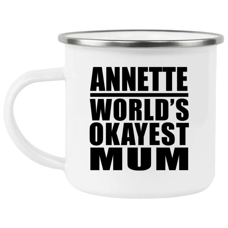 Annette World's Okayest Mum - 12oz Camping Mug