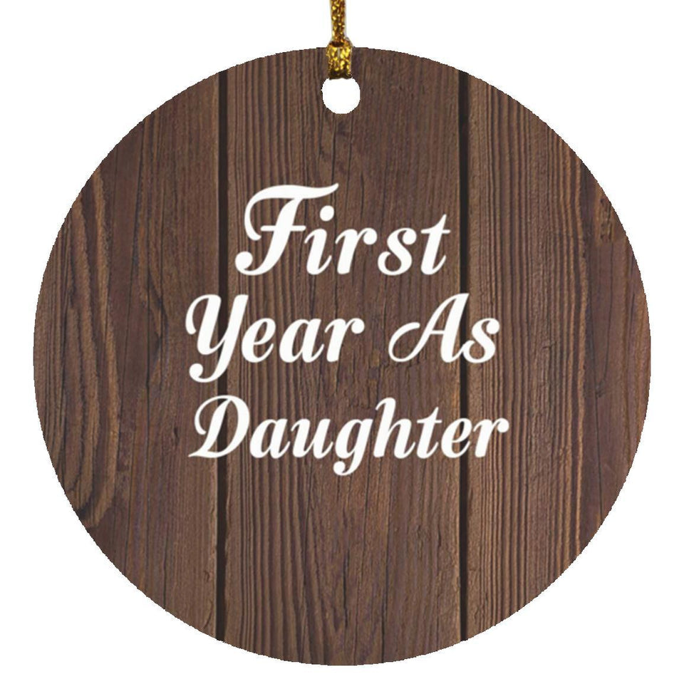 First Year As Daughter - Circle Ornament D