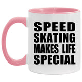 Speed Skating Makes Life Special - 11oz Accent Mug Pink