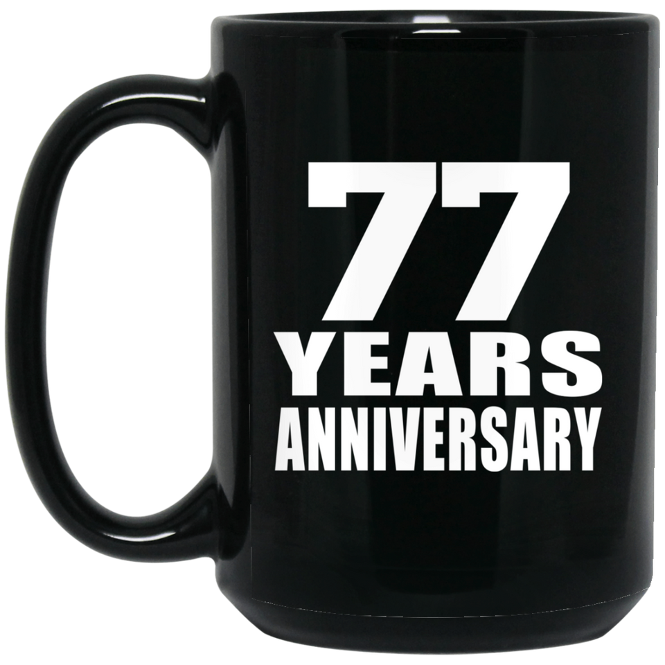 77th Anniversary 77 Years - 15 Oz Coffee Mug Black