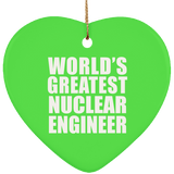 World's Greatest Nuclear Engineer - Heart Ornament