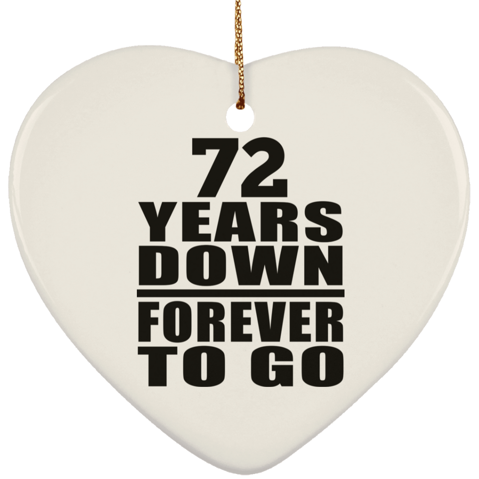 72nd Anniversary 72 Years Down Forever to Go - Heart Ornament
