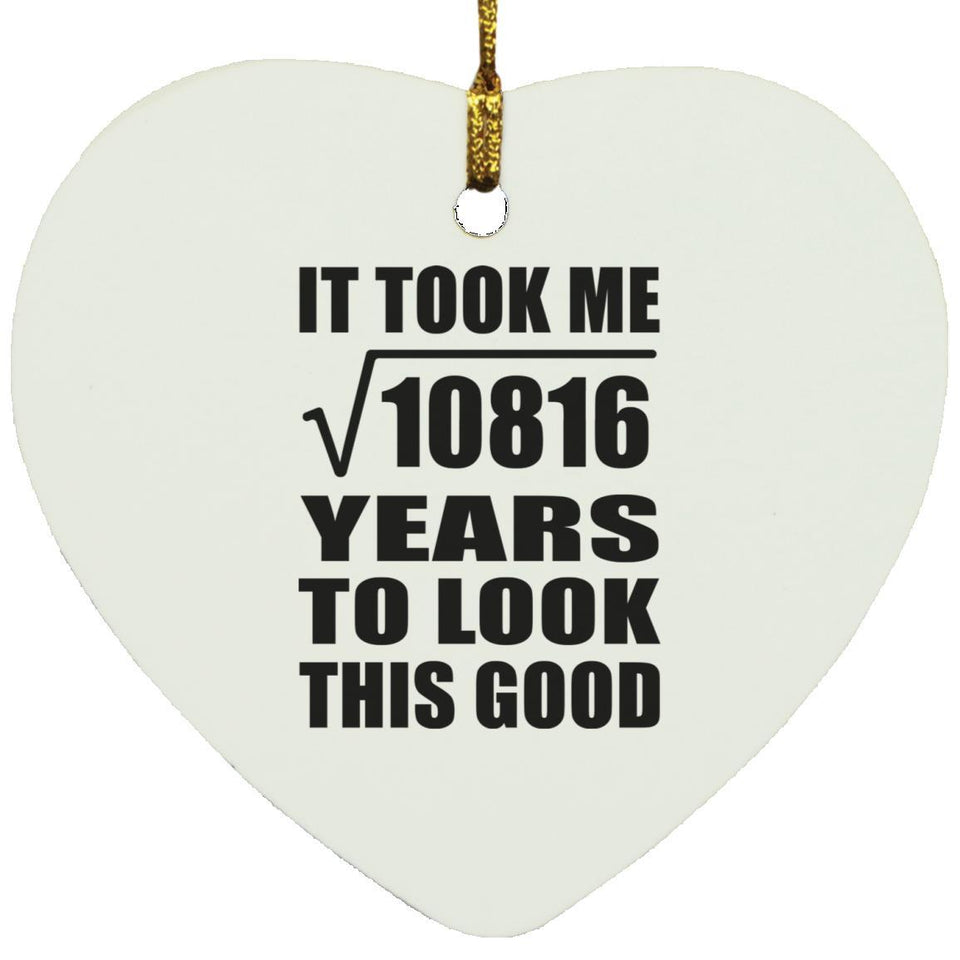 104th Birthday Took Square Root of 10816 Years To Look Good - Heart Ornament