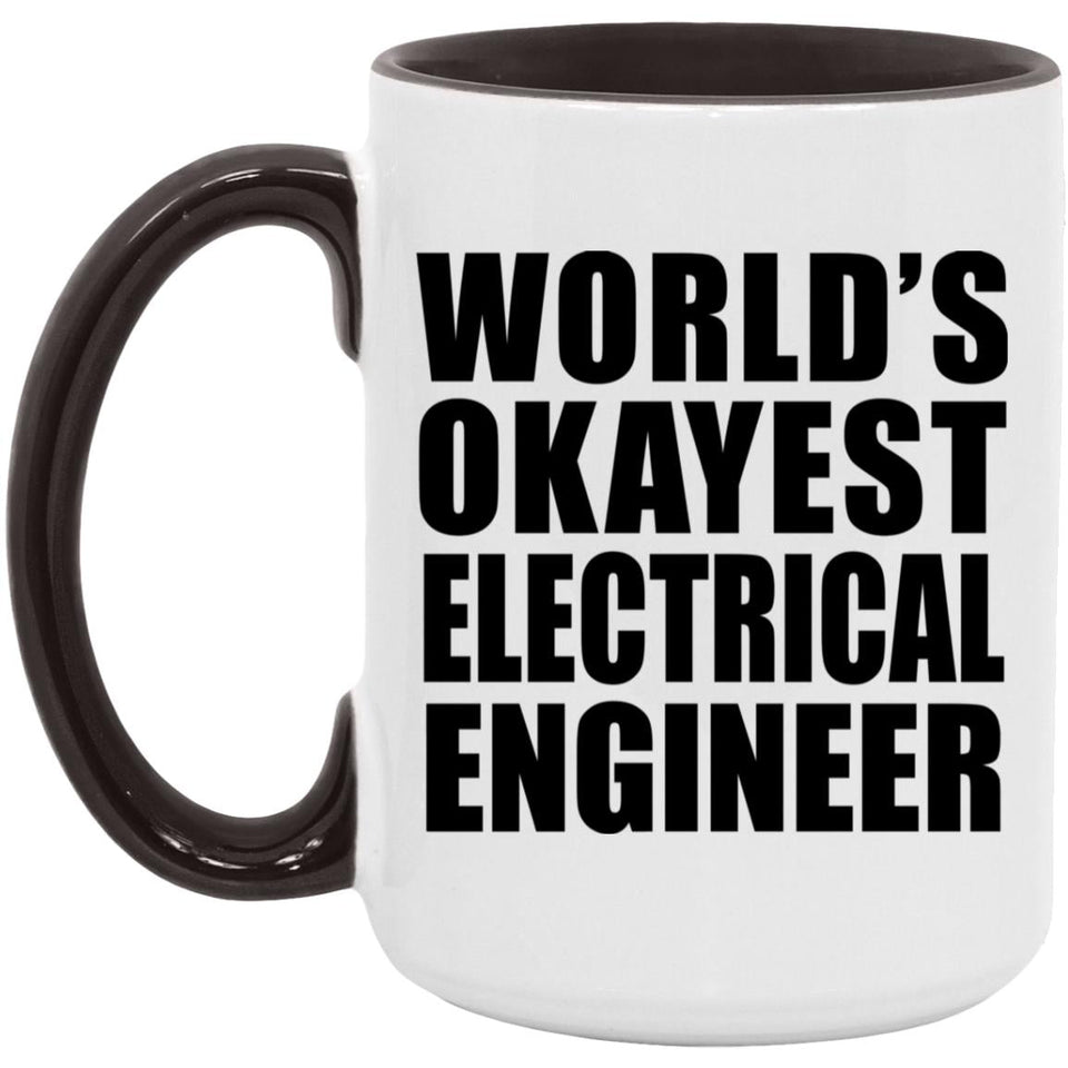 World's Okayest Electrical Engineer - 15oz Accent Mug Black