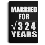 18th Anniversary Married For Square Root of 324 Years - Canvas Portrait