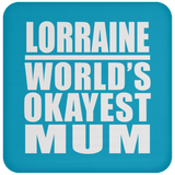 Lorraine World's Okayest Mum - Drink Coaster