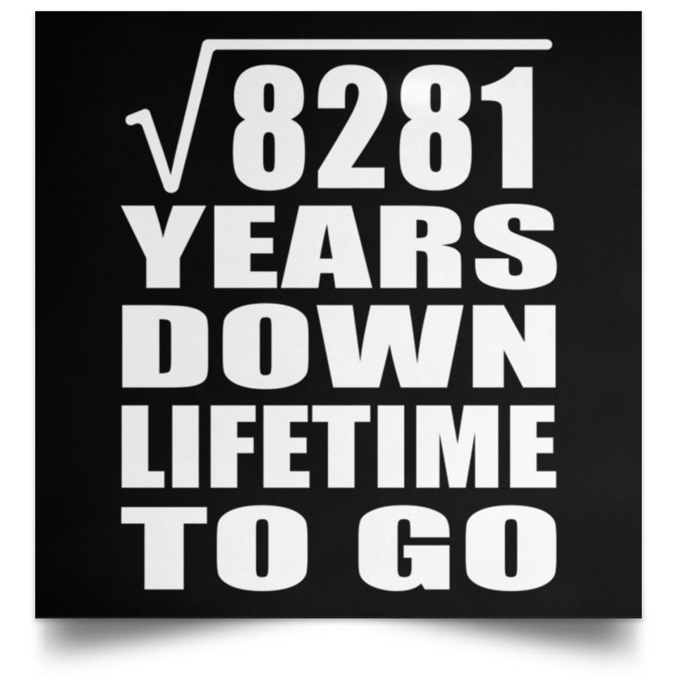 91st Anniversary Square Root of 8281 Years Lifetime To Go - Poster Square
