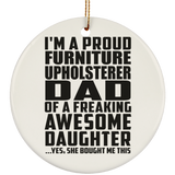 Proud Furniture Upholsterer Dad Of Awesome Daughter - Circle Ornament