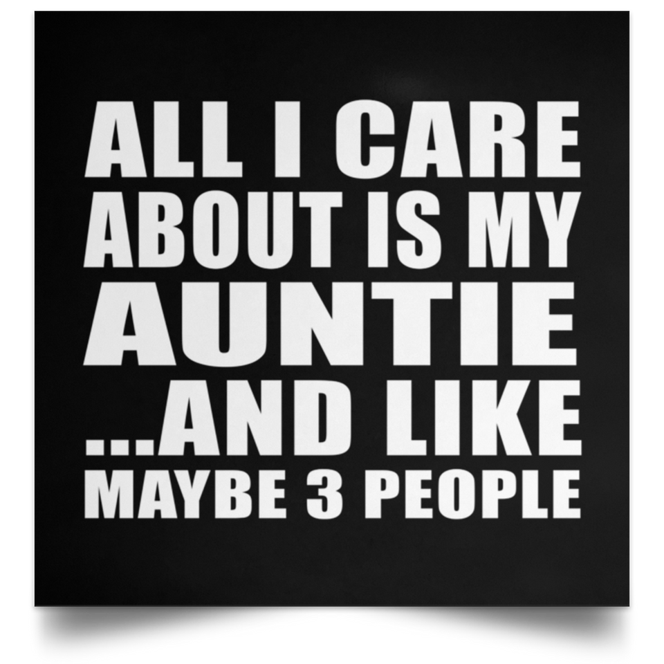 All I Care About Is My Auntie - Poster Square