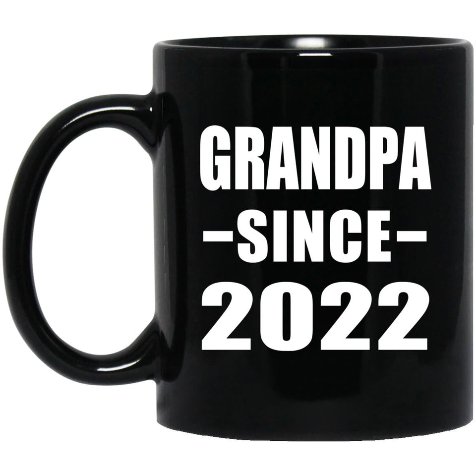 Grandpa Since 2022 - 11oz Coffee Mug Black