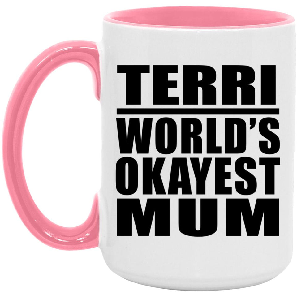 Terri World's Okayest Mum - 15oz Accent Mug Pink