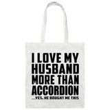 I Love My Husband More Than Accordion - Tote Bag White