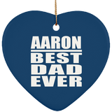Aaron Best Dad Ever - Heart Ornament