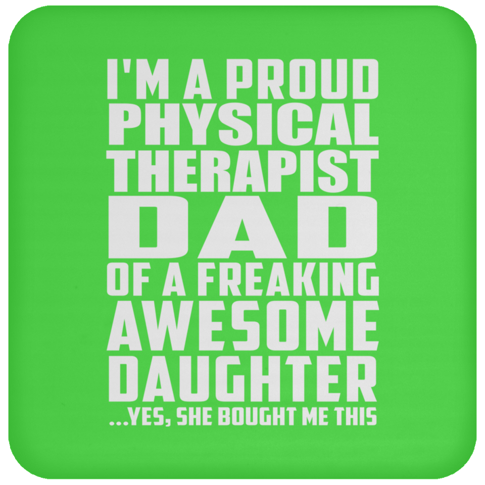 Proud Physical Therapist Dad Of Awesome Daughter - Drink Coaster