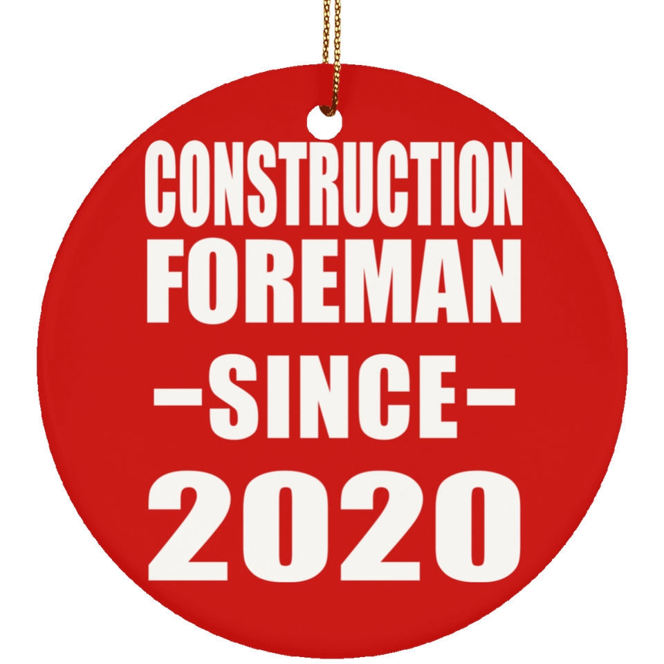 Construction Foreman Since 2020 - Circle Ornament