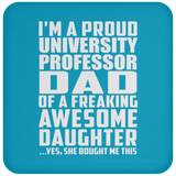 Proud University Professor Dad Of Awesome Daughter - Drink Coaster