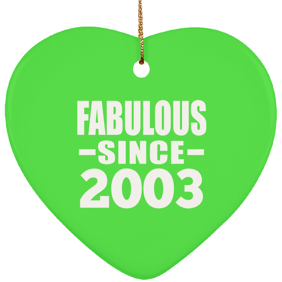 21st Birthday Fabulous Since 2003 - Heart Ornament