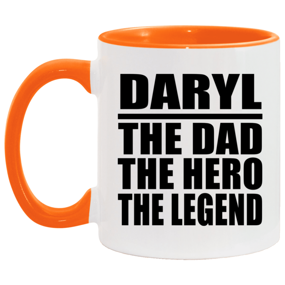 Daryl The Dad The Hero The Legend - 11oz Accent Mug Orange
