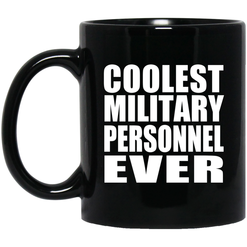 Coolest Military Personnel Ever - 11 Oz Coffee Mug Black
