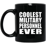 Coolest Military Personnel Ever - 11 Oz Coffee Mug Black