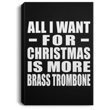 All I Want For Christmas Is More Brass Trombone - Canvas Portrait
