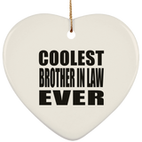 Coolest Brother In Law Ever - Heart Ornament