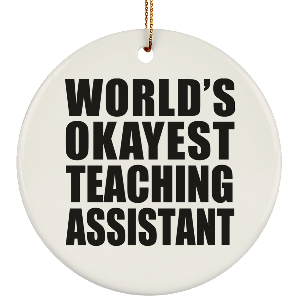 World's Okayest Teaching Assistant - Circle Ornament