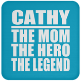 Cathy The Mom The Hero The Legend - Drink Coaster