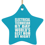 Electrical Technician By Day World's Best Mom By Night - Star Ornament