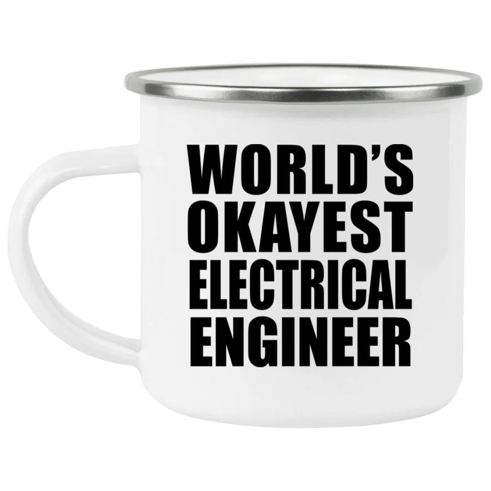 World's Okayest Electrical Engineer - 12oz Camping Mug